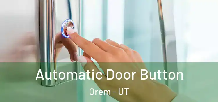  Automatic Door Button Orem - UT