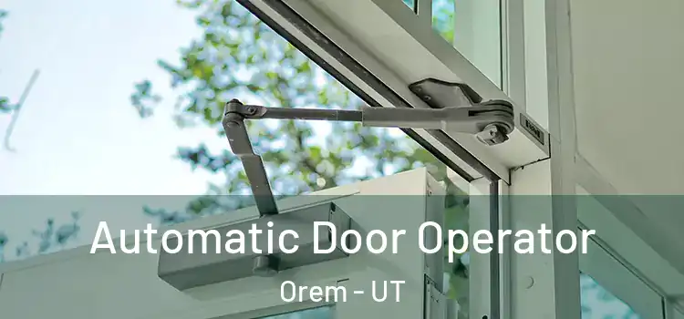  Automatic Door Operator Orem - UT
