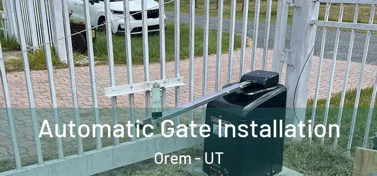  Automatic Gate Installation Orem - UT