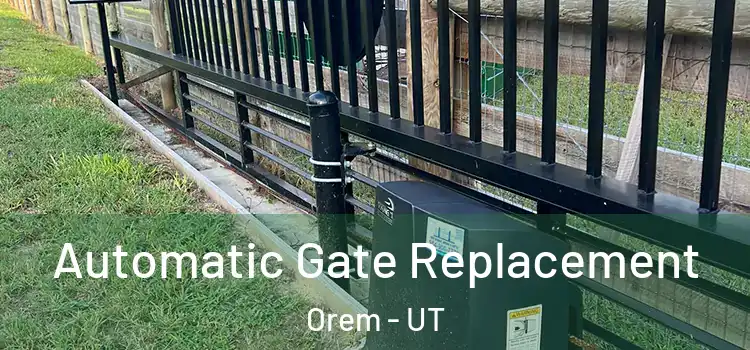 Automatic Gate Replacement Orem - UT