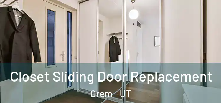 Closet Sliding Door Replacement Orem - UT
