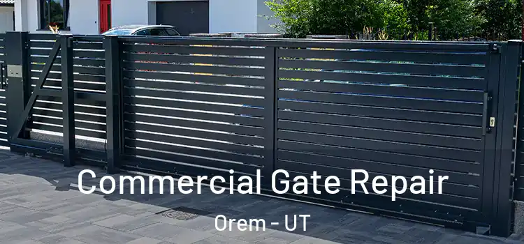  Commercial Gate Repair Orem - UT