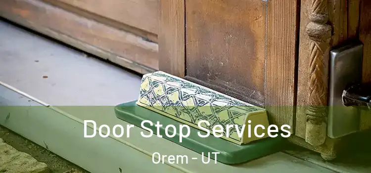  Door Stop Services Orem - UT