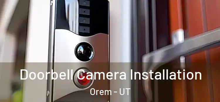  Doorbell Camera Installation Orem - UT