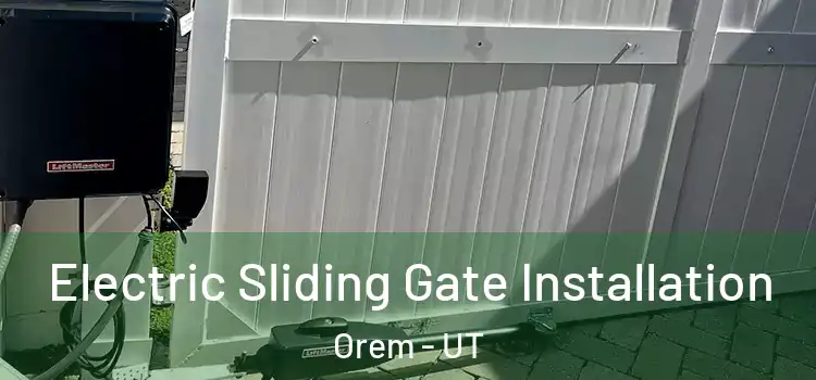  Electric Sliding Gate Installation Orem - UT