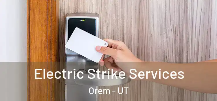  Electric Strike Services Orem - UT