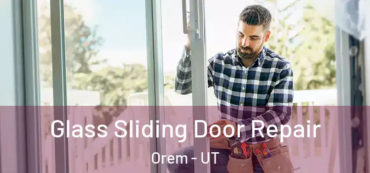  Glass Sliding Door Repair Orem - UT