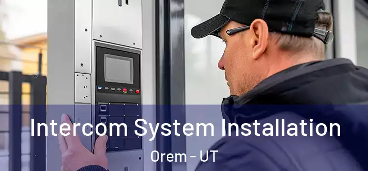  Intercom System Installation Orem - UT