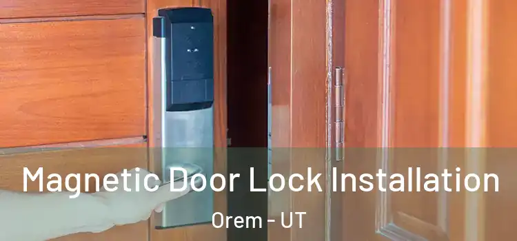  Magnetic Door Lock Installation Orem - UT