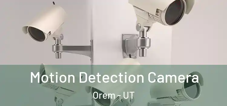  Motion Detection Camera Orem - UT