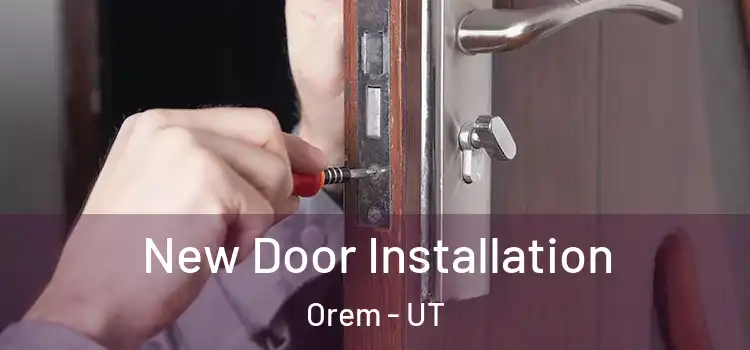  New Door Installation Orem - UT
