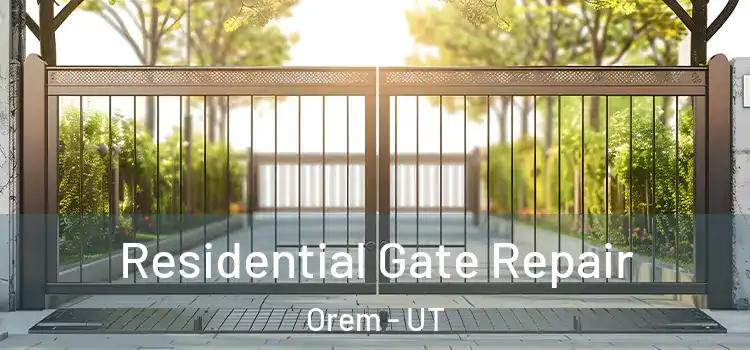  Residential Gate Repair Orem - UT