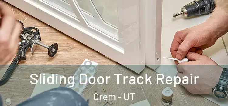  Sliding Door Track Repair Orem - UT