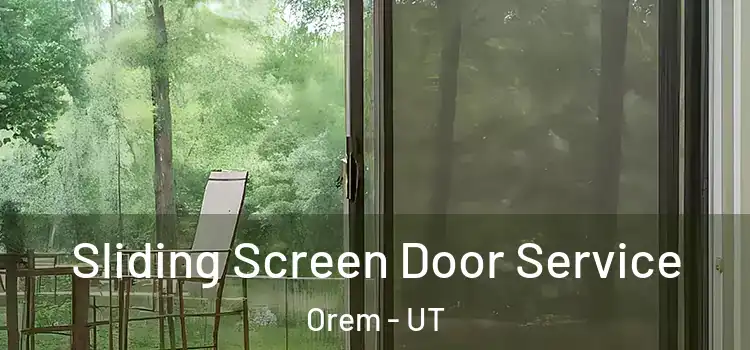  Sliding Screen Door Service Orem - UT